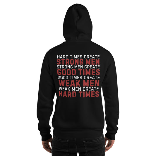 Hard Times Create Strong Men Hoodie