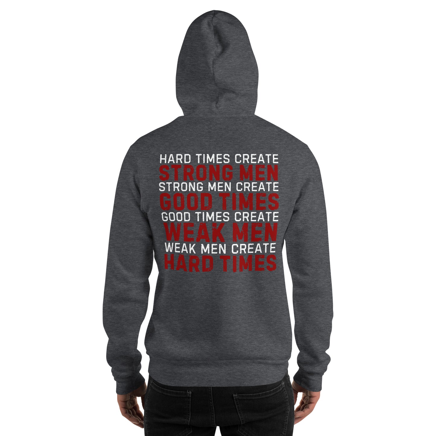 Hard Times Create Strong Men Hoodie